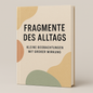 Fragmente des Alltags: Kleine Beobachtungen mit großer Wirkung